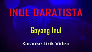 Download Goyang Inul - Inul Daratista (Karaoke Dangdut Instrumental Lirik) no vocal - minus one MP3