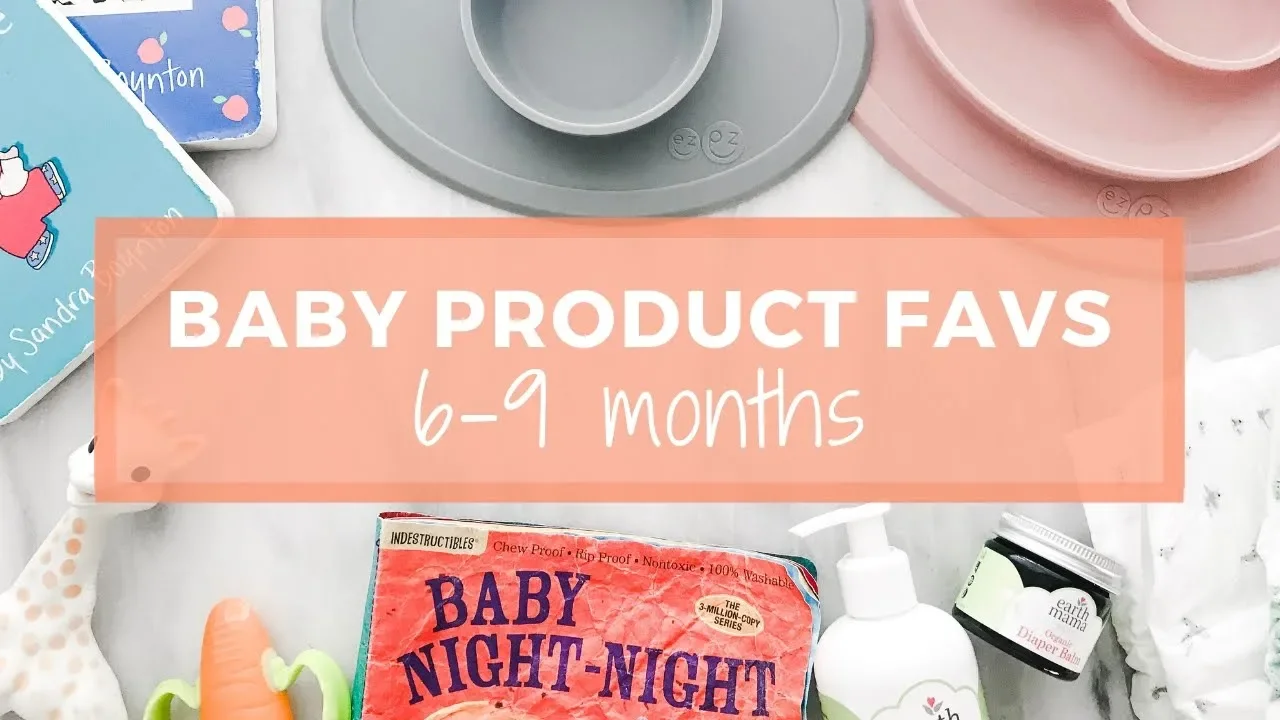 Favorite Baby Products & Toys for 6-9 Months   Healthy Grocery Girl