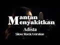 Lagu MANTAN MENYAKITKAN||Adista (SlowRock Version Video Lirik)#covermusic #slowrock @RolasMusik 