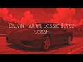 Calvin Harris, Jessie Reyez - Ocean | Extended Remix