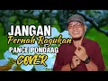 Download Lagu Jangan Pernah Ragukan - Full Song (Pance Pondaag) Cover Version