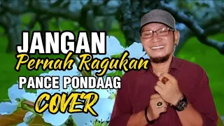 Download Jangan Pernah Ragukan - Full Song (Pance Pondaag) Cover Version MP3