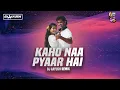 Download Lagu Kaho Na Pyar Hai - DJ Aayush Remix | Hritik Roshan