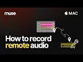 How to record remotely on Muse For Mac Users