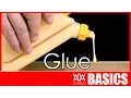 What You Need to Know About Glue WOODWORKING BASICS