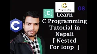 Nested For loop C Programming tutorial in Nepali 08