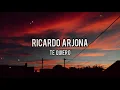 (Te Quiero) - Ricardo Arjona [Letra]