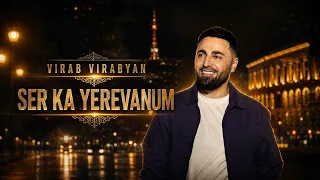 Virab Virabyan - Ser Ka Yerevanum