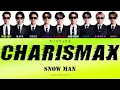 Snow Man「Charismax」• Color Coded Lyrics [JP • Rom • Eng]