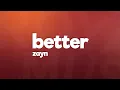 Download Lagu ZAYN - Better (Lyrics)