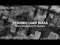 Download Lagu YESUSKU LUAR BIASA || MARIO SIWABESSY Ft. NANAKU