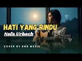 Lagu Hati Yang Rindu - Nafa Urbach | Slow Rock Indonesia Paling Menyentuh [COVER by RnD Musik]