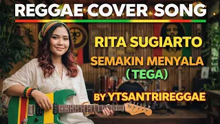 semakin menyala tega rita sugiarto reggae cover version by ytsantrireggae 