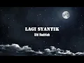 Lagi syantik- Siti Badriah (Lyrics)