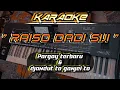 Download Lagu KARAOKE RAISO DADI SIJI viral || VERSI PARGOY \u0026 TO GANJEL || KORG PA 3x INDONESIA #karaoke