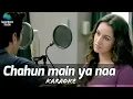 Download Lagu Chahun Main Ya Naa Karaoke |Aashiqui 2|Aditya Roy Kapur, Shraddha Kapoor|Arijit Singh, Palak Muchhal