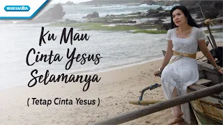 Download Ku Mau Cinta Yesus Selamanya (Tetap Cinta Yesus) - Herlin Pirena (with lyric) MP3