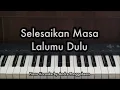 Selesaikan Masa Lalumu Dulu - Dimas M | Piano Karaoke by Andre Panggabean