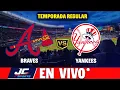 BRAVES VS YANKEES EN VIVO NARRACION MLB JC Sports