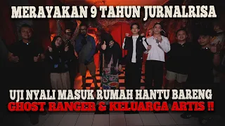 JURNALRISA X GHOST RANGERS & KELUARGA ARTIS – KEMBALI KE RUMAH HANTU PART 1 #penelusuran #ninelives