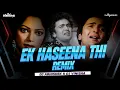 Download Lagu Ek Haseena Thi - DJ Vinisha \u0026 DJ Abhishek Remix