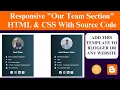 How to Create Our Team Section Using HTML and CSS Responsive Our Team Section HTML CSS Source Code
