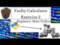 Faulty Calculator Exercise 2 Beginners Mate Python