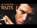 Tom Waits - Hope I don't fall in love with you