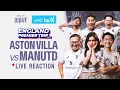 Lagu THE UNITED WAVE LIVE REACTION: ASTON VILLA vs MANCHESTER UNITED