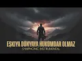 Lagu Eşkıya Dünyaya Hükümdar Olmaz | Senfonik Enstrümantal Cover | Orchestral Turkish Folk Music