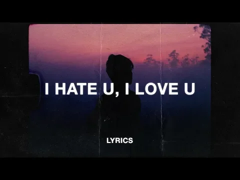 Download MP3 gnash - i hate u, i love u (Lyrics) (ft. olivia o'brien)