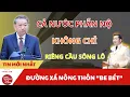 Lagu Tin nóng Việt Nam mới nhất | Diễn biến mới vụ cầu sông Lô Phú Thọ - người dân phản ánh đường xá