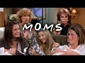 The Ones with the Moms | Friends