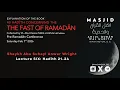 Lagu Fasting The Month Of Ramadan: Hadith 21-24 Sh. Anwar Wright