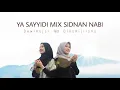 Medley Ya Sayyidi dan Sidnan Nabi Cover by Dewi Hajar ft  Dina Hijriana