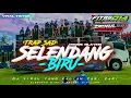 Download Lagu DJ TRAP SAD SELENDANG BIRU BASS BLAYER X MELODY VIRAL BIBILUNG BY ZAINUL 99 FT FITRII ZEROFOURTEEN