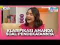 Amanda Klarifikasi Pendekatannya Dengan Kenny  - MANDA CURHAT EPS | EPS 07 Part 1