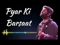 Download Lagu Pyar Ki Barsaat | Arijit Singh | Latest Bollywood Hindi song 2025