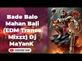Download Lagu Bade Bali Mahan Bali - EDM Trance Mixzz - Dj MaYanK