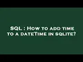 SQL How to add time to a dateTime in sqlite