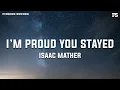 Lagu Isaac Mather - I'm Proud You Stayed (Lyrics)