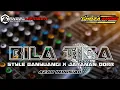 Lagu DJ BILA TIBA ungu STYLE BWI X JARANAN DORR