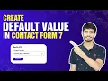 How To Set Default Field Options In Contact Form 7 WordPress Tutorial