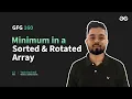 GfG 160 Day - 29 Minimum in a Sorted and Rotated Array 160 Days Daily DSA Problem Solving GfG