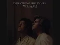 Wham! - Everything She Wants (Long Version) [AUDIO ONLY]