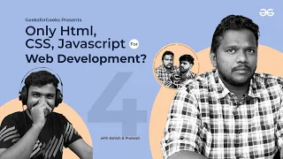 EP 4 - Is HTML CSS and JavaScript Enough Everything About Web Development Ft Prakash Sakari