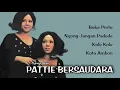 Download Lagu PATTIE BERSAUDARA, The Very Best Of, Vol.5:Buka Pintu - Nyong Jangan Padede - Kole Kole - Kota Ambon