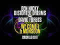 Ben Nicky, Distorted Dreams x David Forbes - We Come 1 & Monsoon (Croxillo Edit)