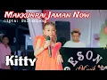 Kitty || MAKKUNRAI JAMAN NOW cipta: SultanLong || live cover