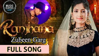 RANJHANA || New Hindi song ||Zubeen Garg || by Music Headphone